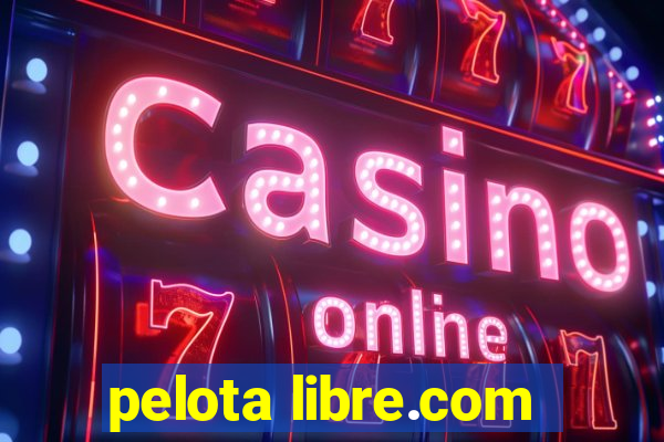 pelota libre.com